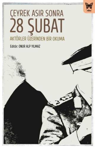 Çeyrek Asır Sonra 28 Şubat: Aktörler Üzerinden Bir Okuma