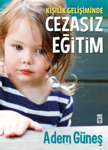 Cezasız Eğitim 1 - Kişilik Gelişiminde