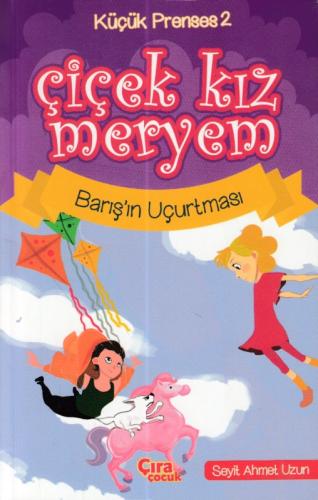 Çiçek Kız Meryem 2 : Barış’ın Uçurtması