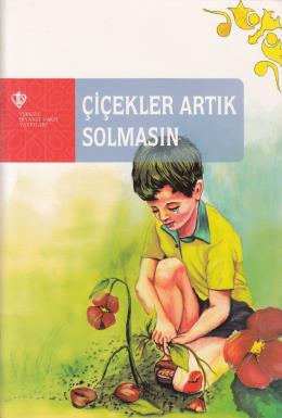 Çiçekler Artık Solmasın