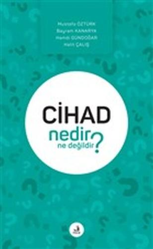 Cihad Nedir Ne Değildir?