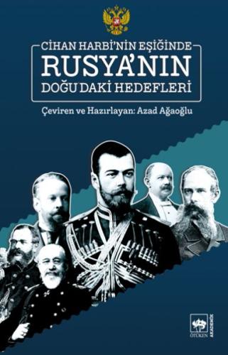 Cihan Harbinin Eşiğinde Rusyanın Doğudaki Hedefleri