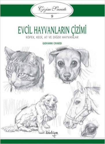 Çizim Sanatı Serisi 9 - Evcil Hayvanların Çizimi