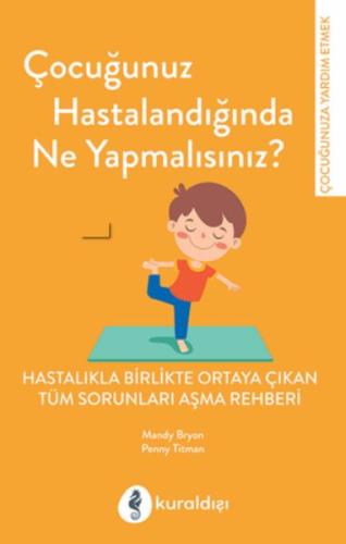 Çocuğunuz Hastalandığında Ne Yapmalısınız?