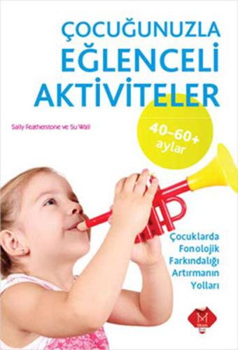 Çocuğunuzla Eğlenceli Aktiviteler (40-60 Aylar)