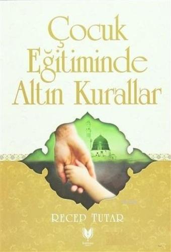 Çocuk Eğitiminde Altın Kurallar