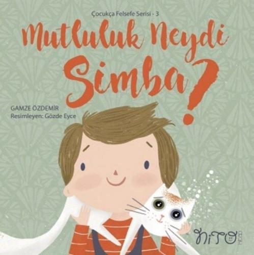 Çocukça Felsefe Serisi 3-Mutluluk Neydi Simba?