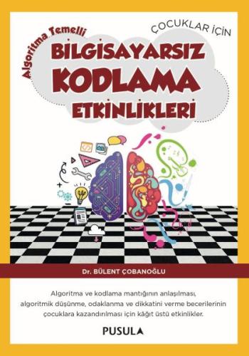 Çocuklar İçin Algoritma Temelli Bilgisayarsız Kodlama Etkinlikleri