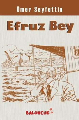 Çocuklar İçin Ömer Seyfettinden Seçmeler - Efruz Bey