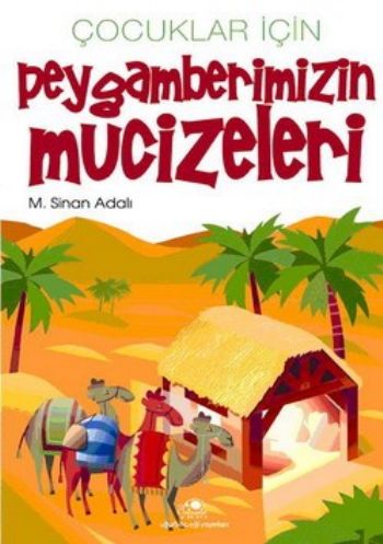 Çocuklar İçin Peygamberimizin Mucizeleri