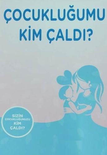 Çocukluğumu Kim Çaldı ?