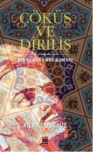 Çöküş ve Diriliş Bir Yunus Emre Romanı