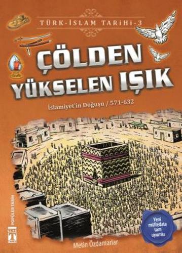 Çölden Yükselen Işık - Türk İslam Tarihi 3