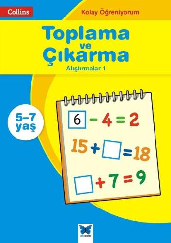 Collins Kolay Öğreniyorum - Toplama ve Çıkarma Alıştırmalar 1 (5-7 Yaş