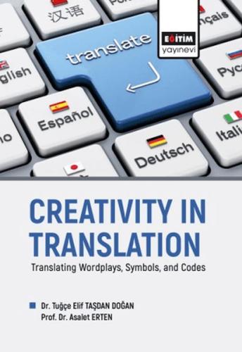 Creatıvıty In Translatıon Translating Wordplays, Symbols, And Codes