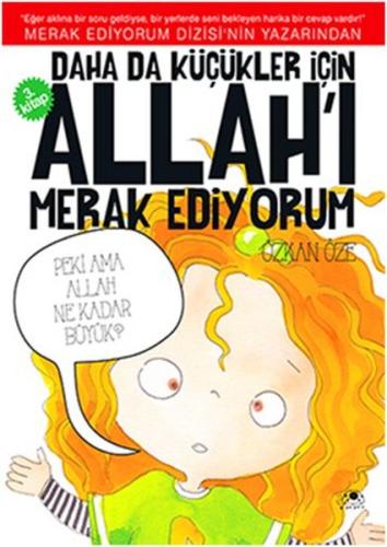 Daha da Küçükler İçin Allah'ı Merak Ediyorum - 3