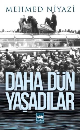 Daha Dün Yaşadılar