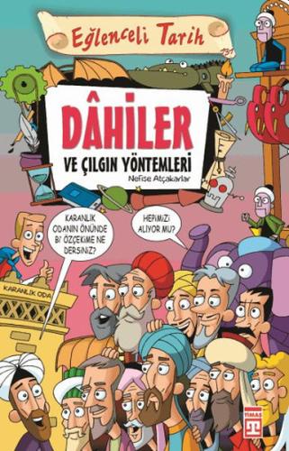 Dahiler ve Çılgın Yöntemleri