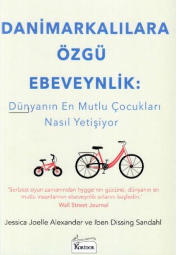 Danimarkalılara Özgü Ebeveynlik - Dünyanın En Mutlu Çocukları Nasıl Ye