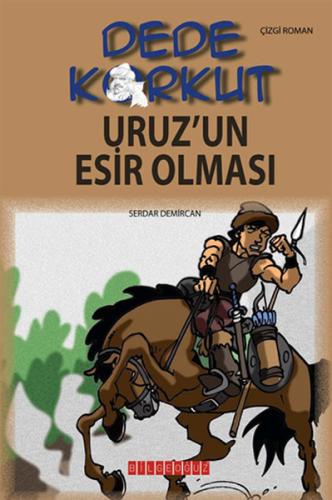 Dede Korkut / Uruz'un Esir Olması (Çizgi Roman)