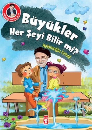 Dedemden Mektuplar 10 - Büyükler Her Şeyi Bilir mi?