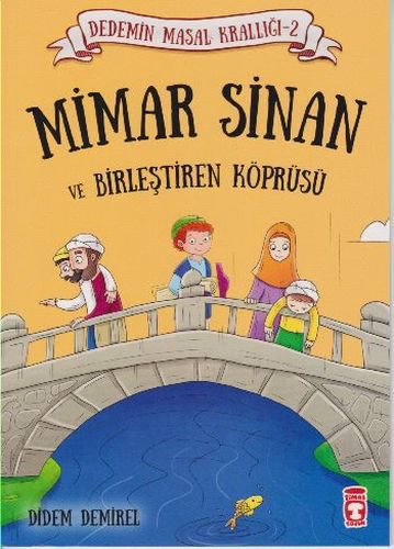 Dedemin Masal Krallığı 2. Seri - Mimar Sinan ve Birleştiren Köprüsü