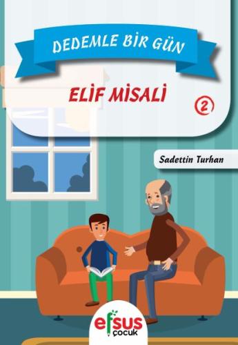 Dedemle Bir Gün 2 - Elif Misali