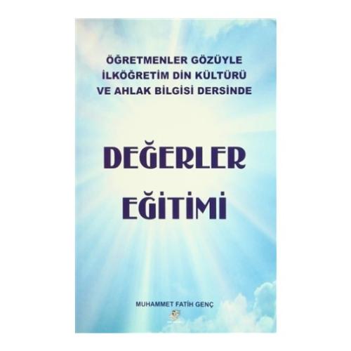 Değerler Eğitimi Öğretmenler Gözüyle İlköğretim Din Kültürü ve Ahlak B