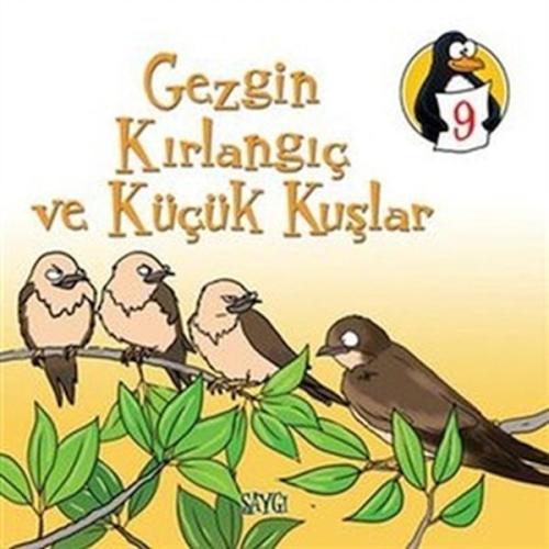 Değerler Eğitimi Öyküler 9 Gezgin Kırlangıç ve Küçük Kuşlar - Saygı