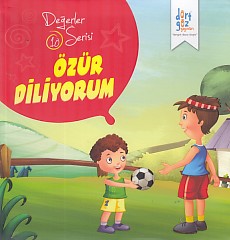 Değerler Serisi 10 - Özür Diliyorum