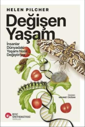 Değişen Yaşam - İnsanlar Dünyadaki Yaşamı Nasıl Değiştiriyor