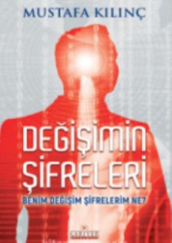 Değişimin Şifreleri Benim Değişim Şifrelerim Ne