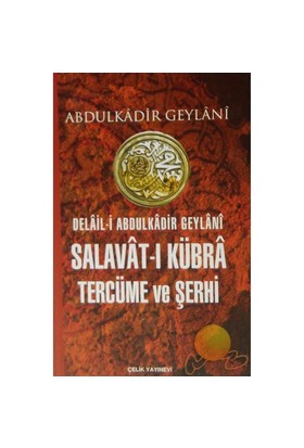 Delail-i Abdülkadir Geylani Salavat-ı Kübra Tercüme ve Şerhi (1.hm)