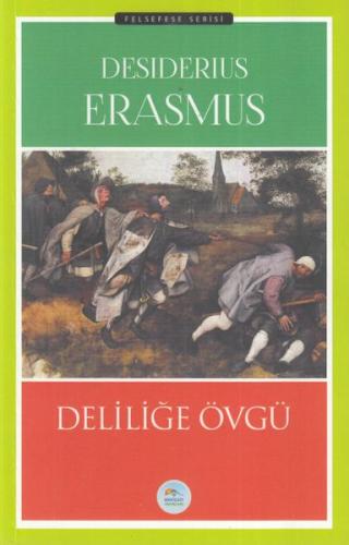 Deliliğe Övgü - Felsefe Serisi