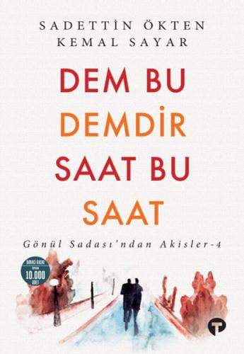 Dem Bu Demdir Saat Bu Saat Gönül Sadası’ndan Akisler - 4