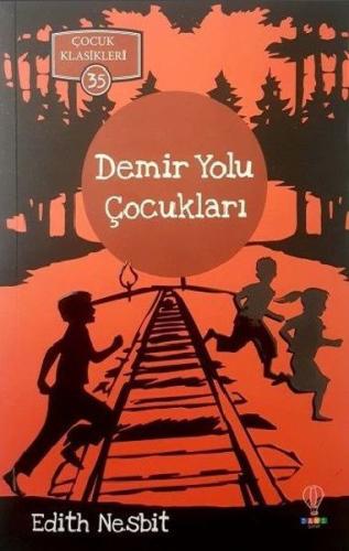 Demir Yolu Çocukları - Çocuk Klasikleri 35