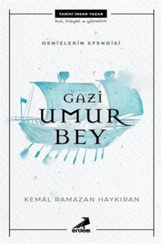 Denizlerin Efendisi Gazi Umur Bey