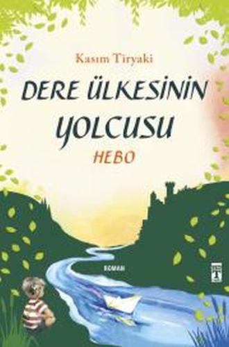 Dere Ülkesinin Yolcusu - Hebo