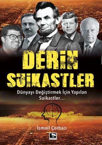 Derin Suikastler - Dünyayı Değiştirmek İçin Yapılan Suikastler