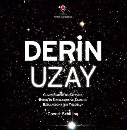 Derin Uzay - Güneş Sistemi'nin Ötesine Evren'in Sınırlarına ve Zamanın