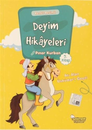 Deyim Hikayeleri - Atı Alan Üsküdar'I Geçti