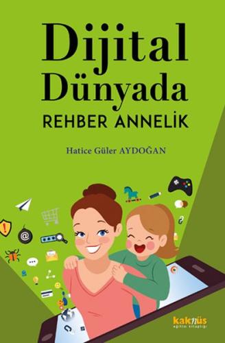 Dijital Dünyada Rehber Annelik