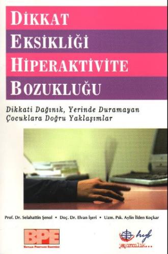 Dikkat Eksikliği Hiperaktivite Bozukluğu Dikkati Dağınık, Yerinde Dura