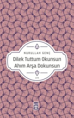 Dilek Tuttum Okunsun Ahım Arşa Dokunsun