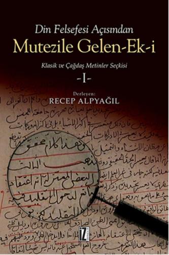 Din Felsefesi Açısından Mutezile Gelen Ek-i / Klasik ve Çağdaş Metinle