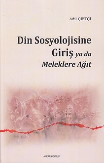 Din Sosyolojisine Giriş Ya Da Meleklere Ağıt