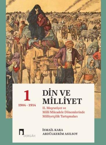 Din Ve Milliyet II. Meşrutiyet Ve Milli Mücadele Dönemlerinde Milliyet