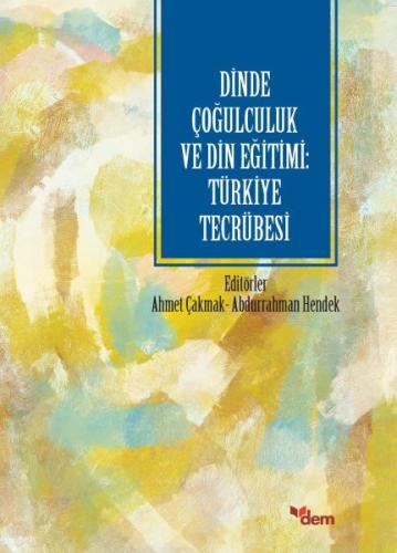 Dinde Çoğulculuk ve Din Eğitimi: Türkiye Tecrübesi