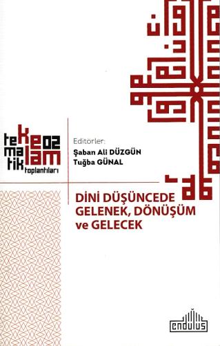 Dini Düşüncede Gelenek, Dönüşüm ve Gelecek