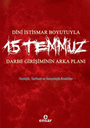 Dini İstismar Boyutuyla 15 Temmuz Darbe Girişiminin Arka Planı